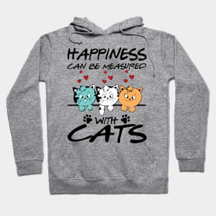 Happiness Can Be Measured With Cats Hoodie